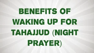 The Spiritual Benefits of Waking Up for Tahajjud (Night Prayer)